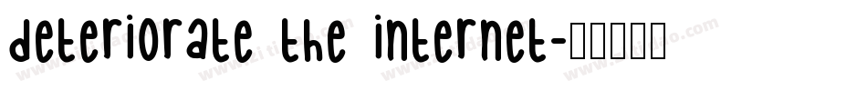 Deteriorate The Internet字体转换